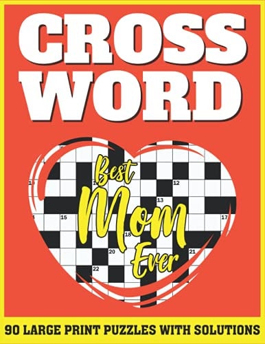 Crossword Free Time Enjoying Large Print Crossword Puzzles For Adults Specially For Senior Mothers With Solutions AS A Special Gift From Daughter And Son