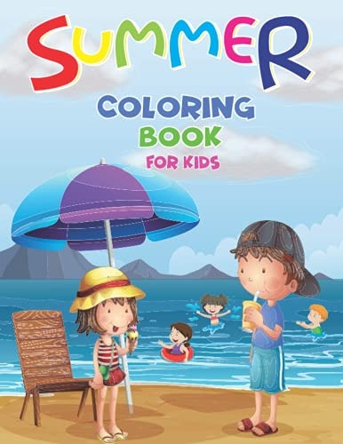 Summer Coloring Book For Kids A Fun Summer Book For Kids Ages 4-8, It's Summer Time: Summer Beach Coloring Book For Kids