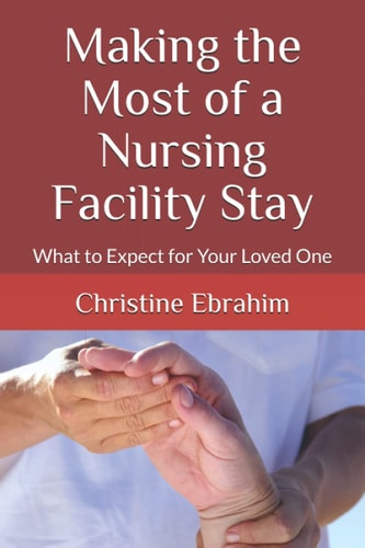 Making the Most of a Nursing Facility Stay What to Expect for Your Loved One