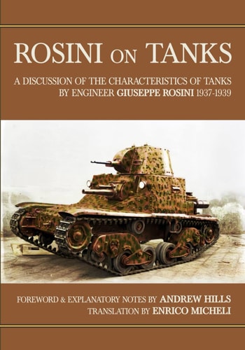Rosini on Tanks A Discussion of the Characteristics of Tanks by Engineer Giuseppe Rosini 1937 - 1939