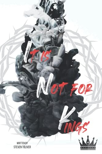 It is Not for Kings A Will and Testament to All Men