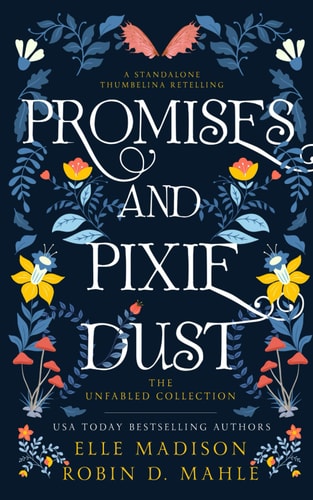 Promises and Pixie Dust A Thumbelina Retelling