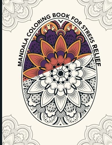 Mandala Coloring Book for Stress Relief 30 of the Beautiful Mandalas for Stress Relief and Relaxation