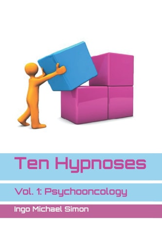 Ten Hypnoses Volume 1: Psychooncology