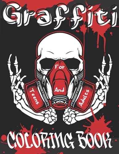 Graffiti Coloring Book For Kids and Adults 25 Unique Colouring Pages For All Levels: Street Art Coloring Books: Stress Relief