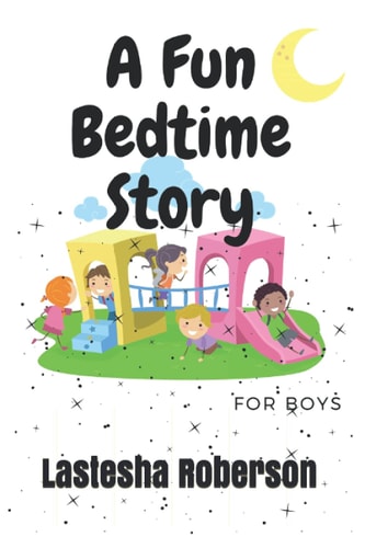A Fun Bed Time Story for Boys Fun Bed Time Story