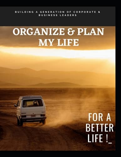 Organize & Plan My Life Building A Generation Of Corporate & Business Leaders