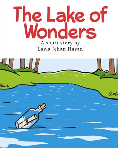 The Lake of Wonders A Short Story by Layla Jehan Hasan