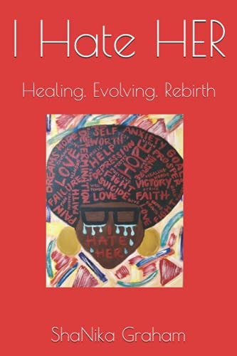 I Hate HER Healing. Evolving. Rebirth