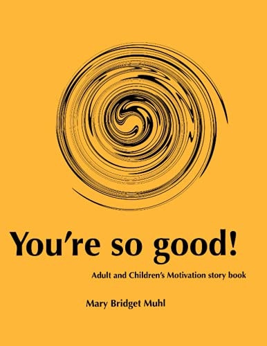 You're So Good! Adult and Children's Motivation Story Book