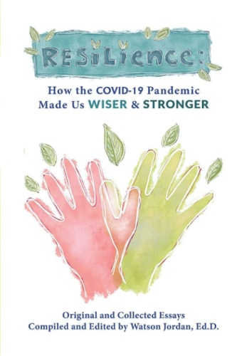 Resilience How the COVID-19 Pandemic Made Us Wiser and Stronger
