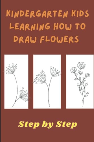 Coloring Book for Kids - Kindergarten Kids Learning How to Draw Flower Flowers Coloring Book. Flowers Coloring Book For Kids. 100 Story Paper Pages. 6 in X 9 in Cover.