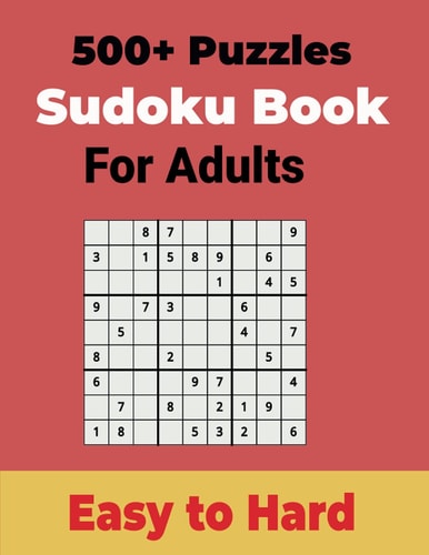 500+ Sudoku Puzzles Book for Adults Easy to Hard Sharp Your Brain with Ultimate Sudoku Puzzles