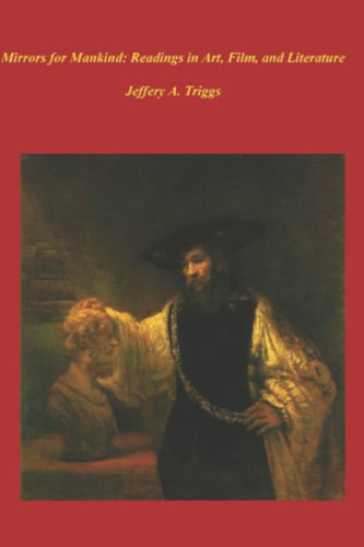 Mirrors for Mankind Readings in Art, Film, and Literature