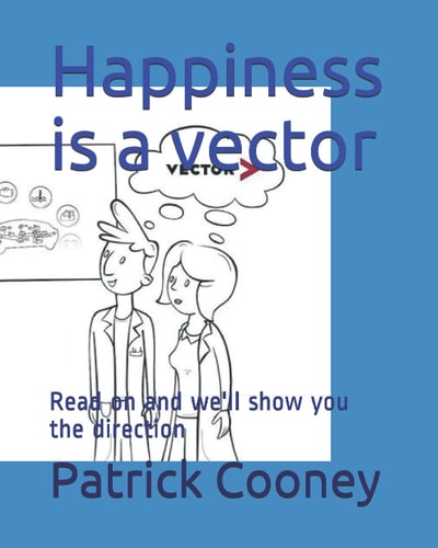 Happiness is a Vector Read on and We'll Show You the Direction