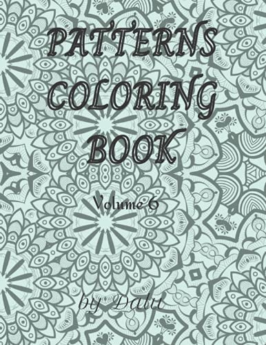 Patterns Coloring Book Volume 6 Adult Coloring Book Stress Relieving Patterns. It Contains 49 Unique Designs. It Comes in More Volumes.