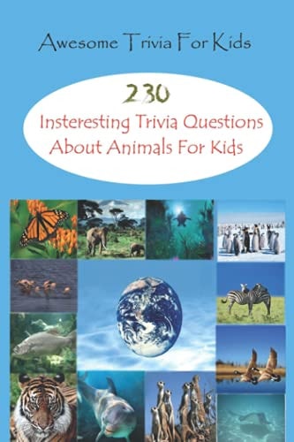 Awesome Trivia For Kids 230 Insteresting Trivia Questions About Animals For Kids