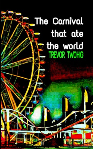 The Carnival That Ate The World
