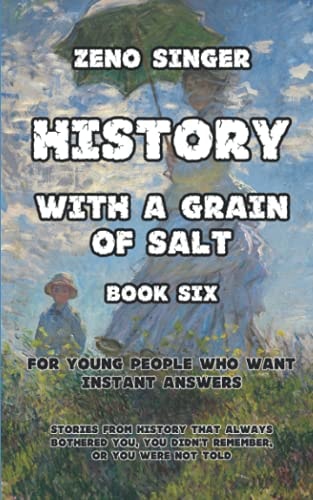 History with a Grain of Salt: Book Six Book Six: 19th. Century