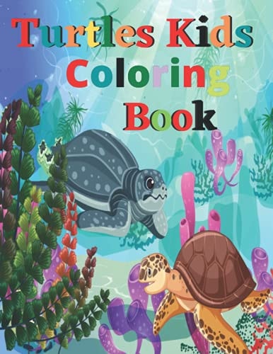 Turtles Kids Coloring Book Children Activity Book for Kids Boys and Girls
