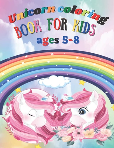 Unicorn Coloring Book for Kids Ages 5-8 Coloring Books for Kids Unicor, Girl Color Books, Unicorn Coloring Books