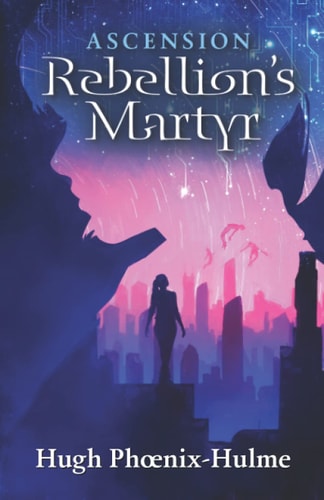 Rebellion's Martyr Ascension Part 1, Book 1