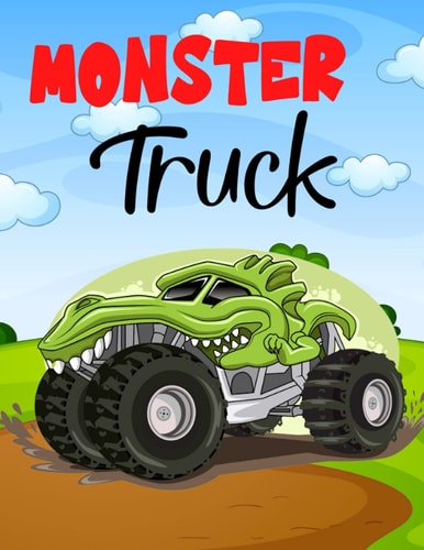 Monster Truck Beautiful Funny Monster Truck Coloring Book for Kids Over 50 Designs of Monster Trucks, Мuscle Cars, SUVs, Supercars and More Popular Cars Coloring For Toddlers