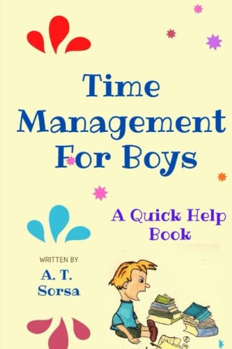 Time Management for Boys A Quick Help Book
