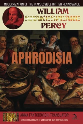 William Percy's The Aphrodisia Modernization of the Inaccessible British Renaissance