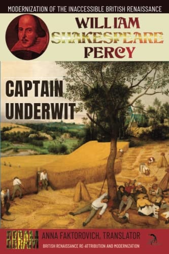 William Percy's Captain Underwit Modernization of the Inaccessible British Renaissance