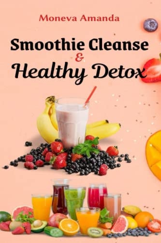Smoothie Cleanse & Healthy Detox