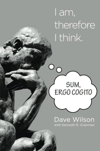 Sum, Ergo Cogito I Am, Therefore I Think.