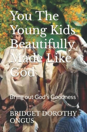 You The Young Kids Beautifully Made Like God Bring Out God's Goodness