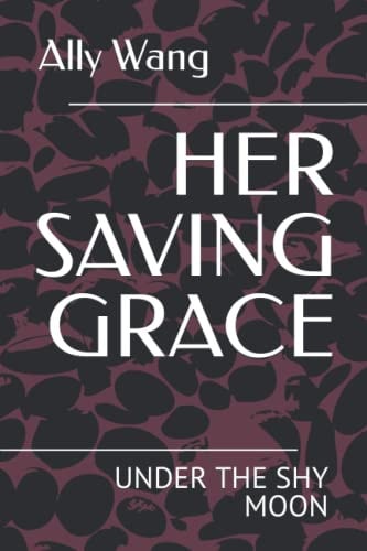 Her Saving Grace Under the Shy Moon