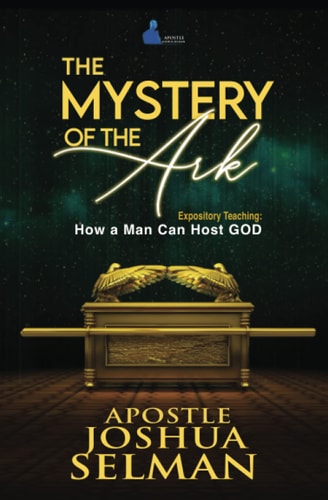 The Mystery of the Ark How a Man Can Host GOD