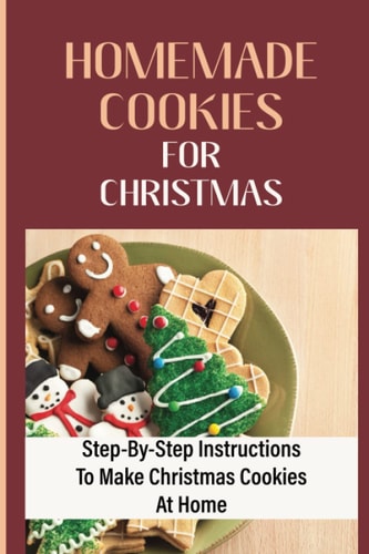 Homemade Cookies For Christmas Step-By-Step Instructions To Make Christmas Cookies At Home