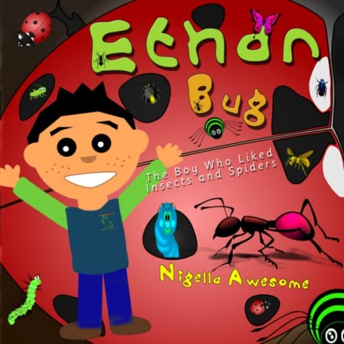 Ethan Bug The Boy Who Liked Insects and Spiders