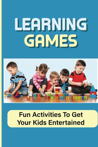 Learning Games Fun Activities To Get Your Kids Entertained