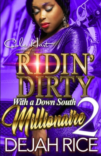 Ridin' Dirty With A Down South Millionaire 2 An Urban Romance Novel
