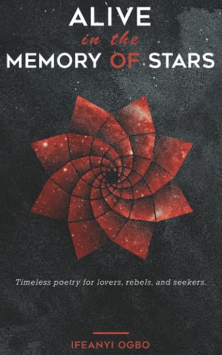 Alive in the Memory of Stars Timeless Poetry for Lovers, Rebels, and Seekers.