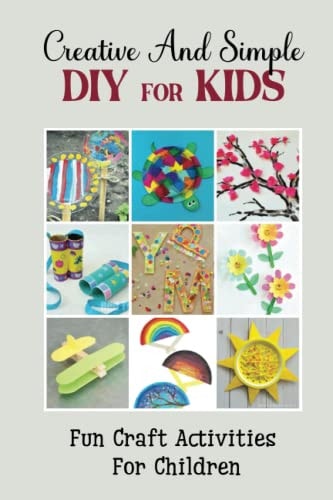 Creative And Simple Diy For Kids Fun Craft Activities For Children