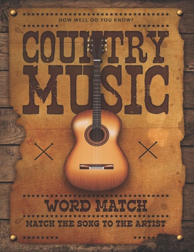 How Well Do You Know Country Music A Word Match Puzzle Activity Book: Match the Song to the Artist