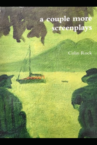 A Couple More Screenplays Plug Ugly, Mr Dylan and A Bellbird Sings