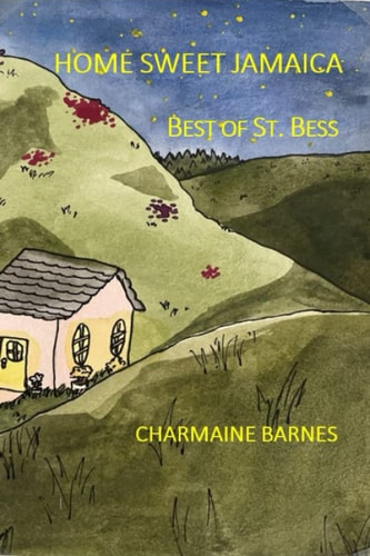 Home Sweet Jamaica, Best of St. Bess