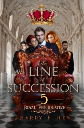 The Line of Succession 5 Royal Prerogative