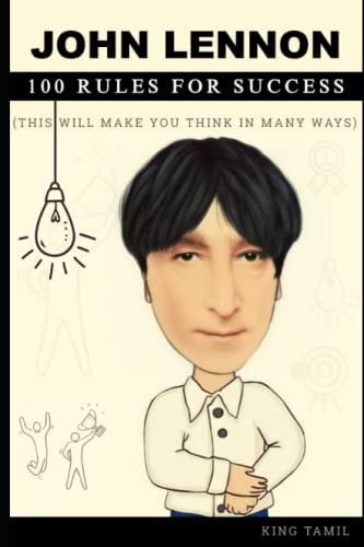 John Lennon 100 Rules for Success This Will Make You Think in Many Ways