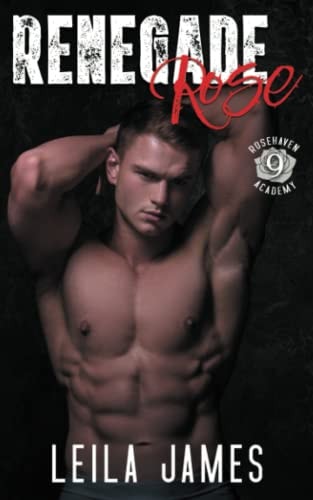 Renegade Rose A Dark Enemies-to-Lovers High School Romance
