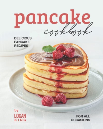 Pancake Cookbook Delicious Pancake Recipes for All Occasions