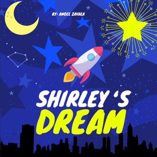 Shirley's Dream A Children's Book About Always Chasing Your Dreams (Children's Picture Book)