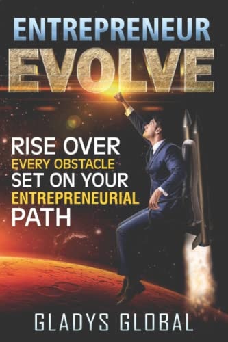 Entrepreneur Evolve Rise Over Every Obstacle Set on Your Entrepreneurial Path